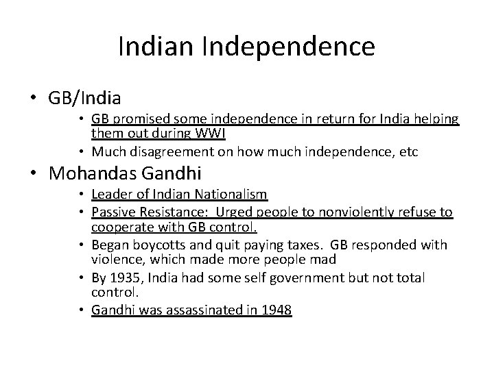 Indian Independence • GB/India • GB promised some independence in return for India helping