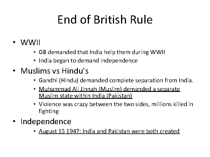 End of British Rule • WWII • GB demanded that India help them during