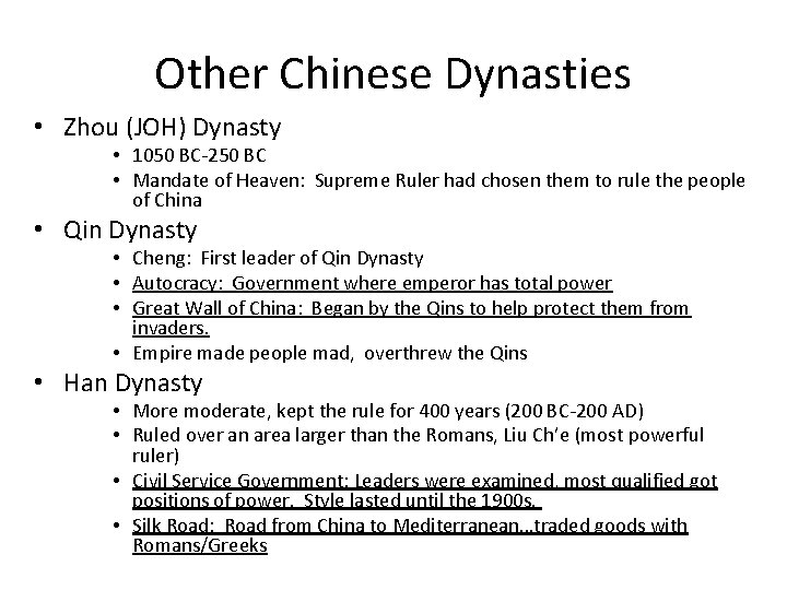 Other Chinese Dynasties • Zhou (JOH) Dynasty • 1050 BC-250 BC • Mandate of