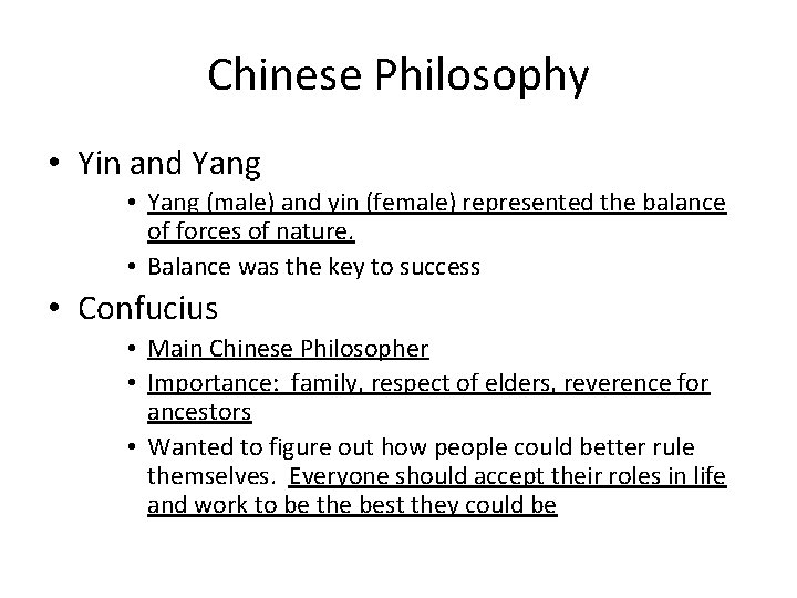 Chinese Philosophy • Yin and Yang • Yang (male) and yin (female) represented the