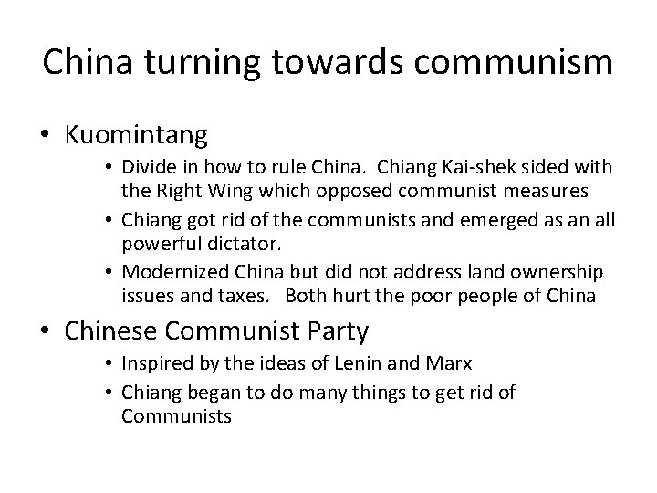 China turning towards communism • Kuomintang • Divide in how to rule China. Chiang