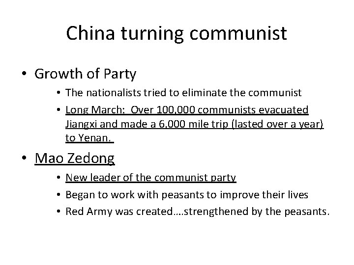 China turning communist • Growth of Party • The nationalists tried to eliminate the