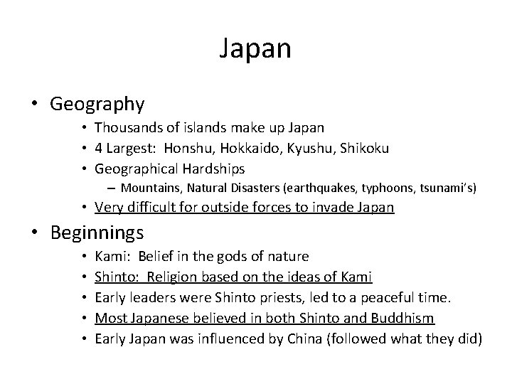 Japan • Geography • Thousands of islands make up Japan • 4 Largest: Honshu,