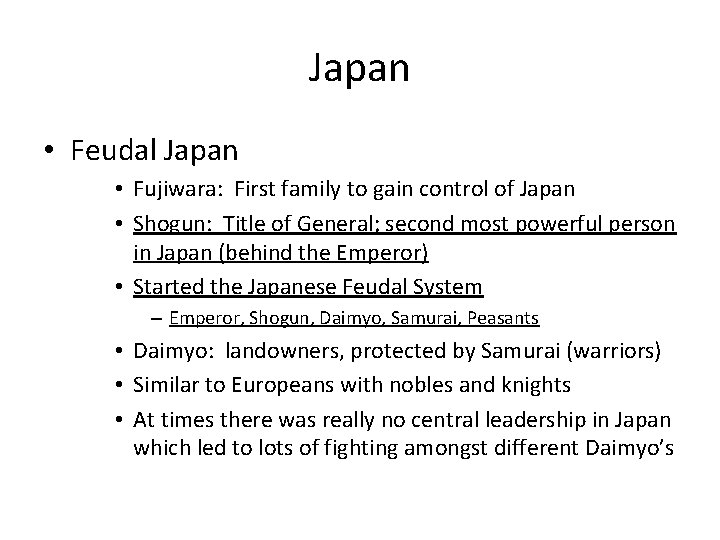 Japan • Feudal Japan • Fujiwara: First family to gain control of Japan •