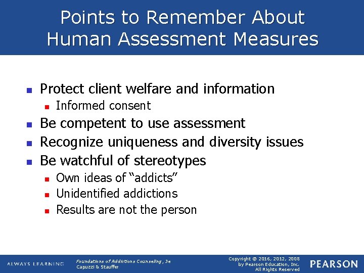 Points to Remember About Human Assessment Measures n Protect client welfare and information n