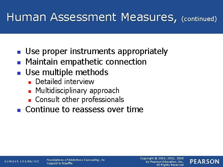 Human Assessment Measures, n n n Use proper instruments appropriately Maintain empathetic connection Use