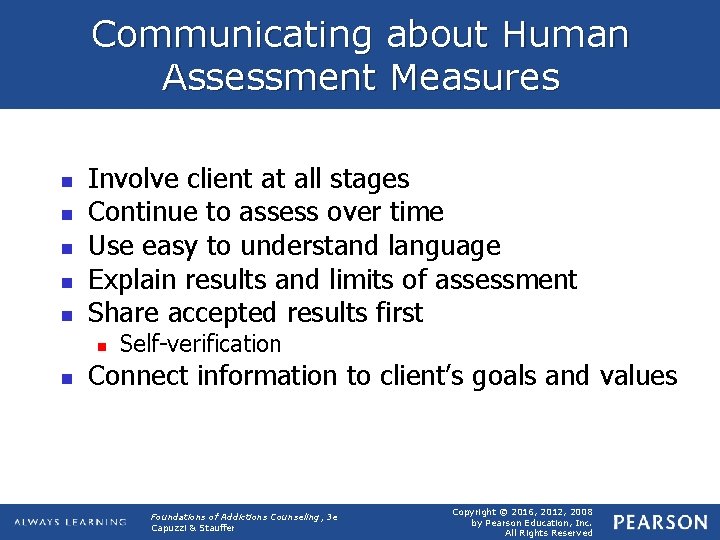 Communicating about Human Assessment Measures n n n Involve client at all stages Continue