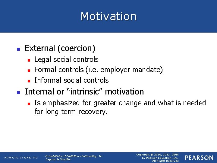 Motivation n External (coercion) n n Legal social controls Formal controls (i. e. employer