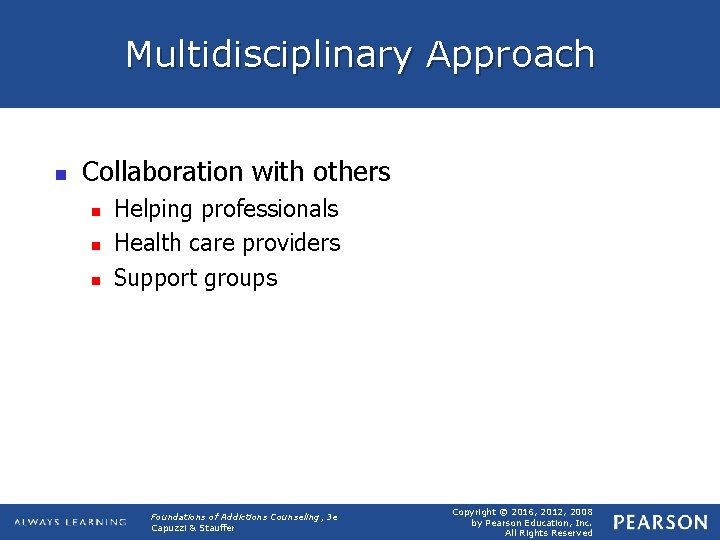 Multidisciplinary Approach n Collaboration with others n n n Helping professionals Health care providers