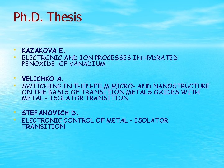 Ph. D. Thesis • KAZAKOVA E. • ELECTRONIC AND ION PROCESSES IN HYDRATED PENOXIDE