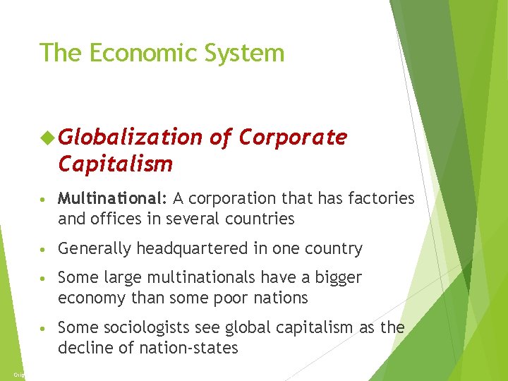 The Economy and Politics The Economic System Globalization of Corporate Capitalism • Multinational: A