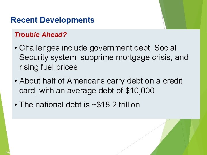 The Economy and Politics Recent Developments Trouble Ahead? • Challenges include government debt, Social