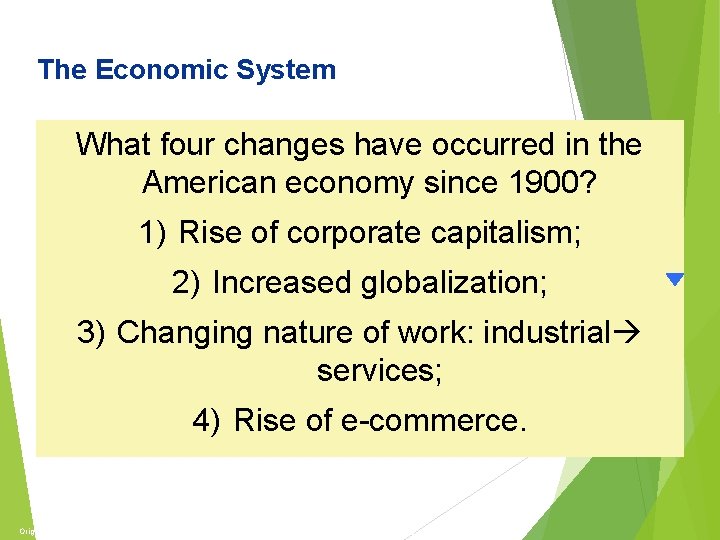 The Economy and Politics The Economic System What four changes have occurred in the