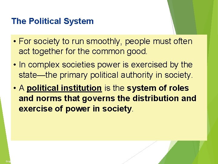 The Economy and Politics The Political System • For society to run smoothly, people