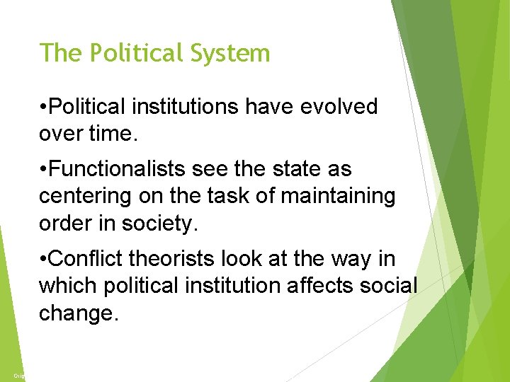 The Economy and Politics The Political System • Political institutions have evolved over time.
