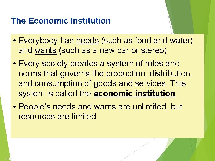 The Economy and Politics The Economic Institution • Everybody has needs (such as food