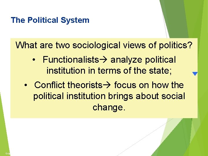 The Economy and Politics The Political System What are two sociological views of politics?