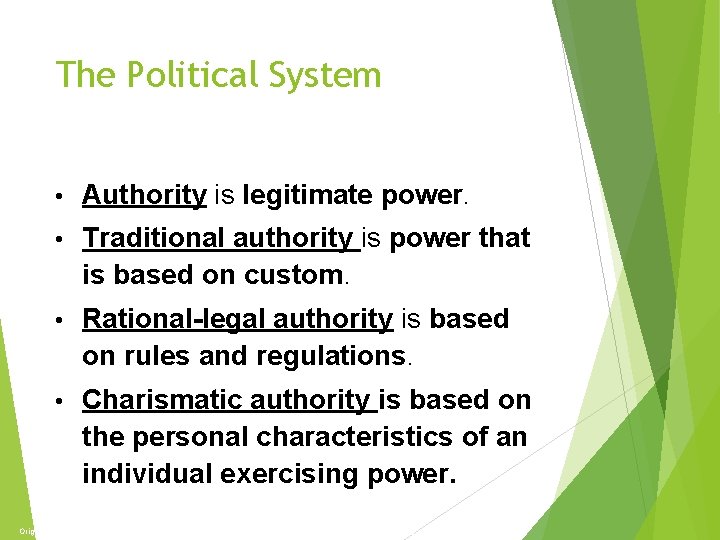 The Economy and Politics The Political System • Authority is legitimate power. • Traditional