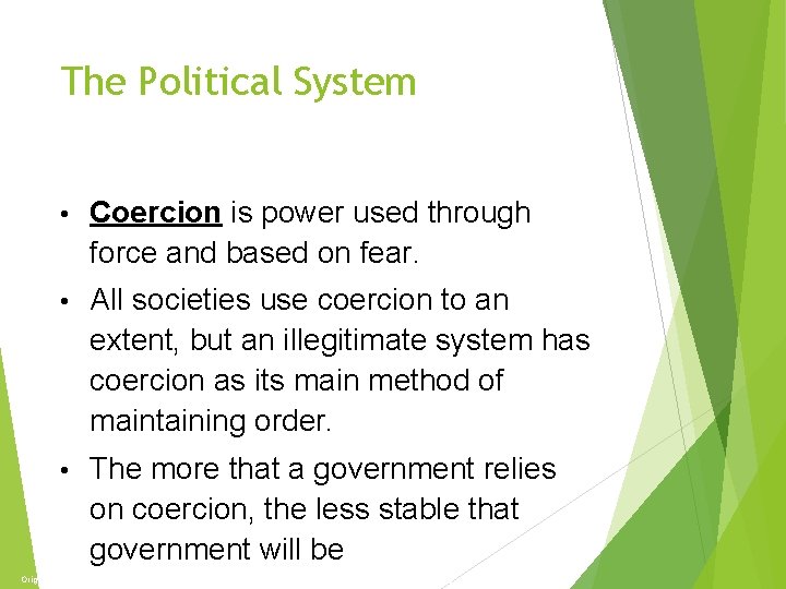 The Economy and Politics The Political System • Coercion is power used through force