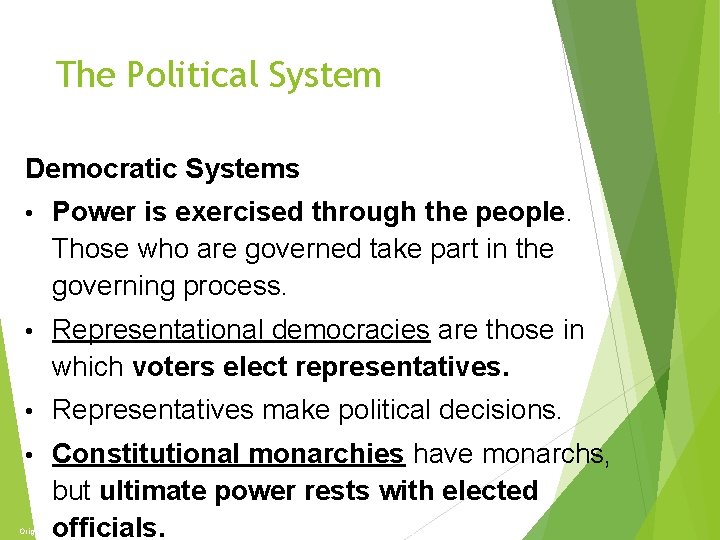 The Economy and Politics The Political System Democratic Systems • Power is exercised through