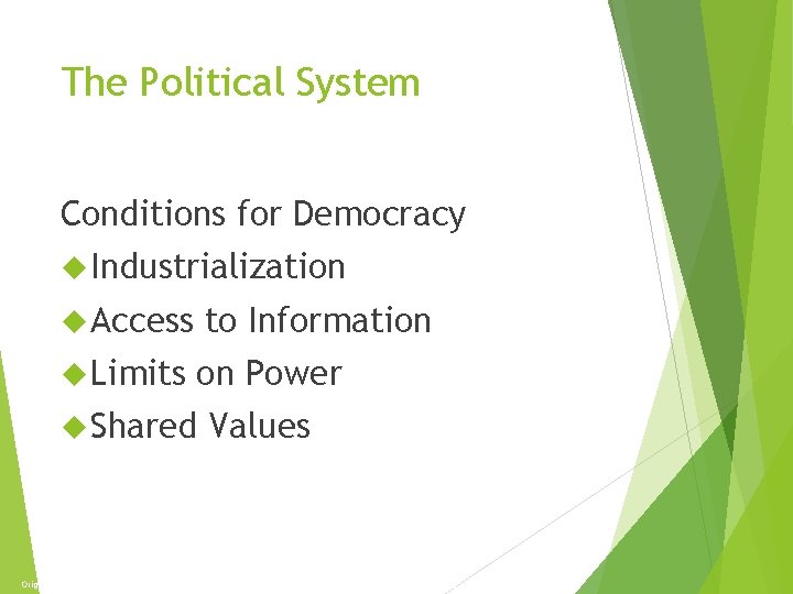 The Economy and Politics The Political System Conditions for Democracy Industrialization Access to Information