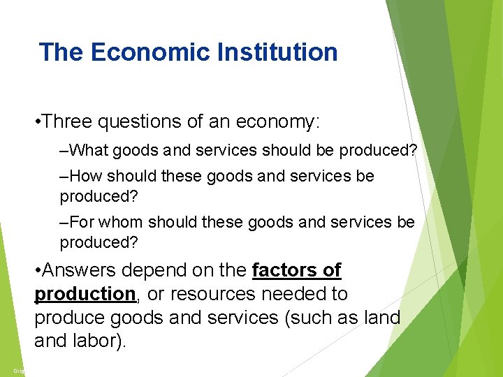 The Economy and Politics The Economic Institution • Three questions of an economy: –What