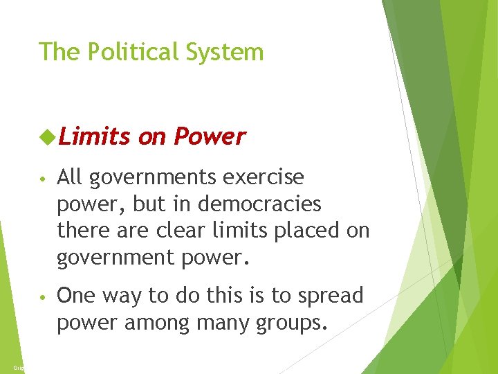 The Economy and Politics The Political System Limits on Power • All governments exercise