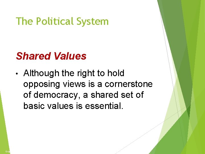 The Economy and Politics The Political System Shared Values • Although the right to