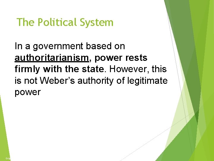 The Economy and Politics The Political System In a government based on authoritarianism, power