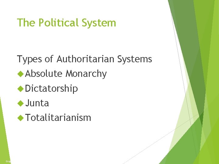 The Economy and Politics The Political System Types of Authoritarian Systems Absolute Monarchy Dictatorship