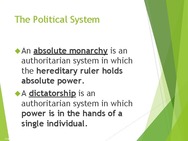 The Economy and Politics The Political System An absolute monarchy is an authoritarian system