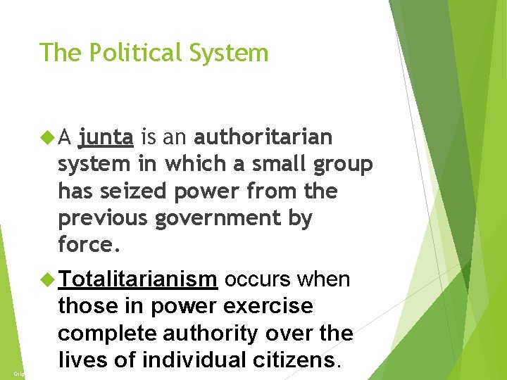 The Economy and Politics The Political System A junta is an authoritarian system in