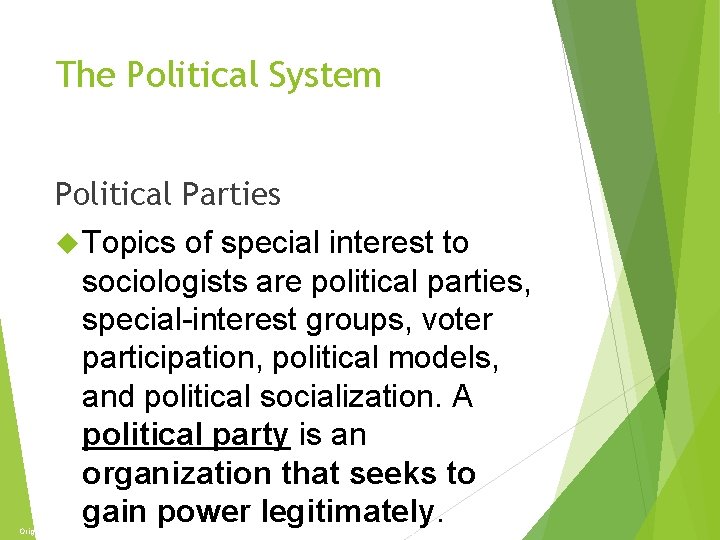The Economy and Politics The Political System Political Parties Topics of special interest to