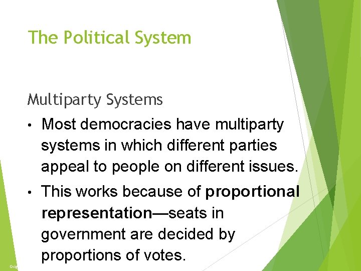 The Economy and Politics The Political System Multiparty Systems • Most democracies have multiparty