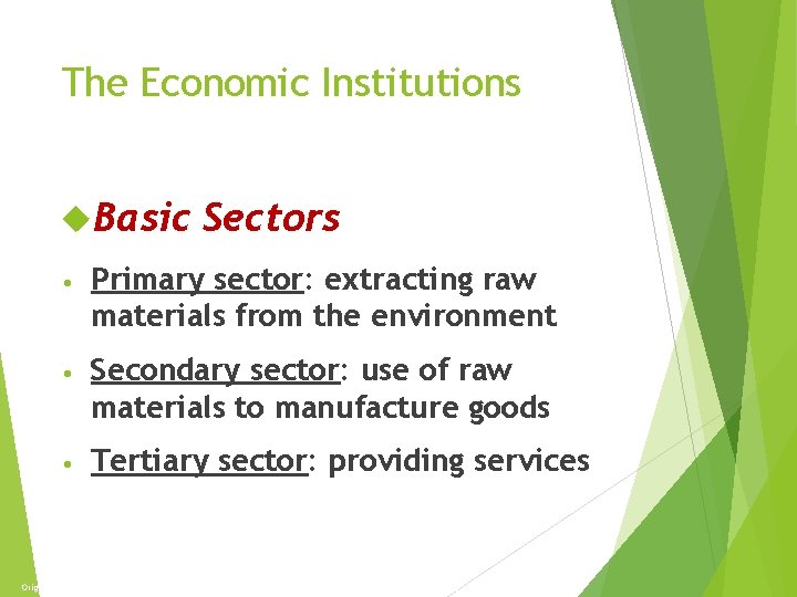 The Economy and Politics The Economic Institutions Basic Sectors • Primary sector: extracting raw