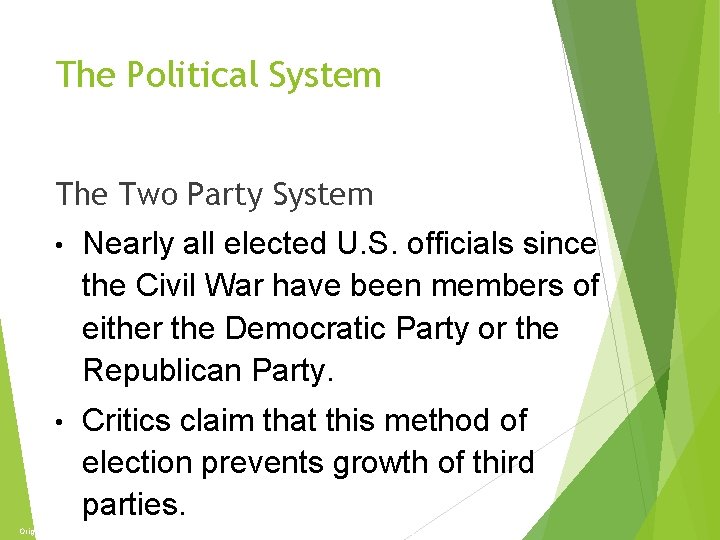 The Economy and Politics The Political System The Two Party System • Nearly all