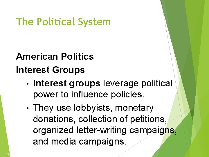 The Economy and Politics The Political System American Politics Interest Groups • Interest groups