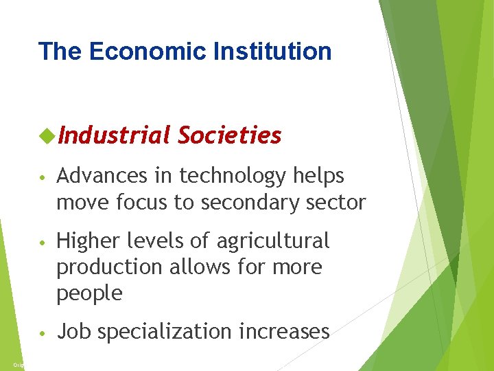 The Economy and Politics The Economic Institution Industrial Societies • Advances in technology helps