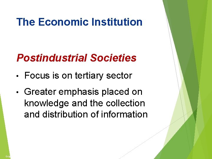 The Economy and Politics The Economic Institution Postindustrial Societies • Focus is on tertiary