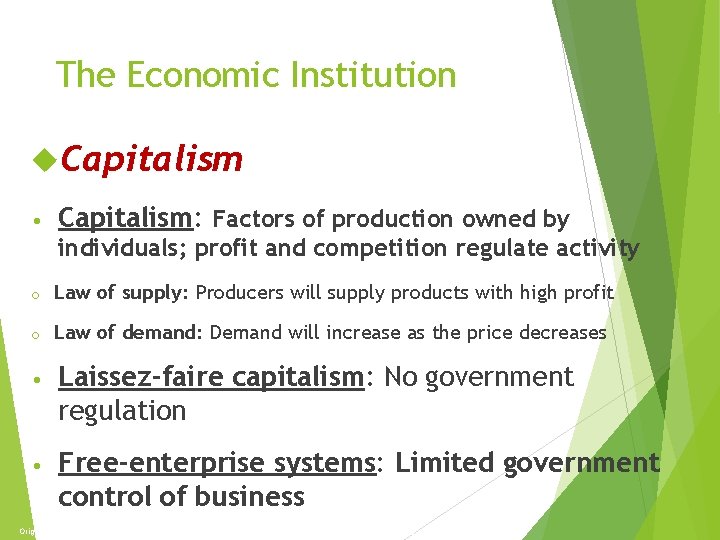 The Economy and Politics The Economic Institution Capitalism • Capitalism: Factors of production owned