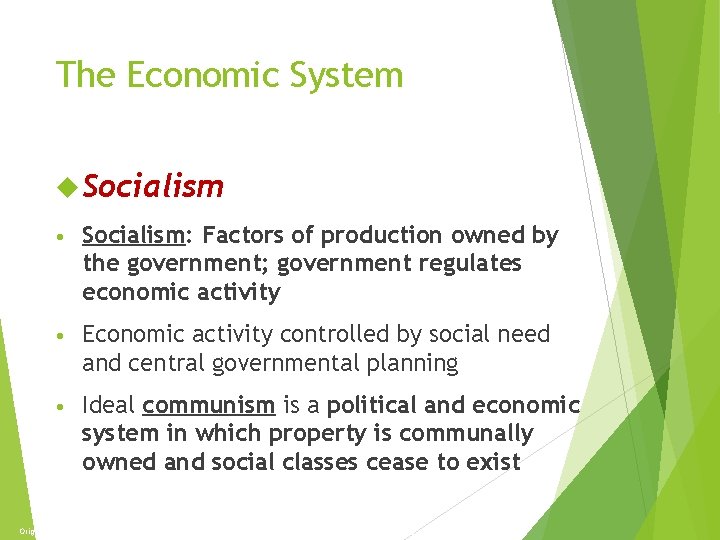 The Economy and Politics The Economic System Socialism • Socialism: Factors of production owned