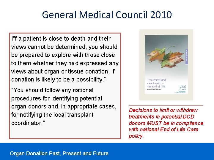 General Medical Council 2010 I”f a patient is close to death and their views General Medical Council 2010 I”f a patient is close to death and their views