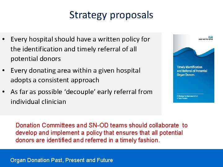 Strategy proposals • Every hospital should have a written policy for the identification and Strategy proposals • Every hospital should have a written policy for the identification and