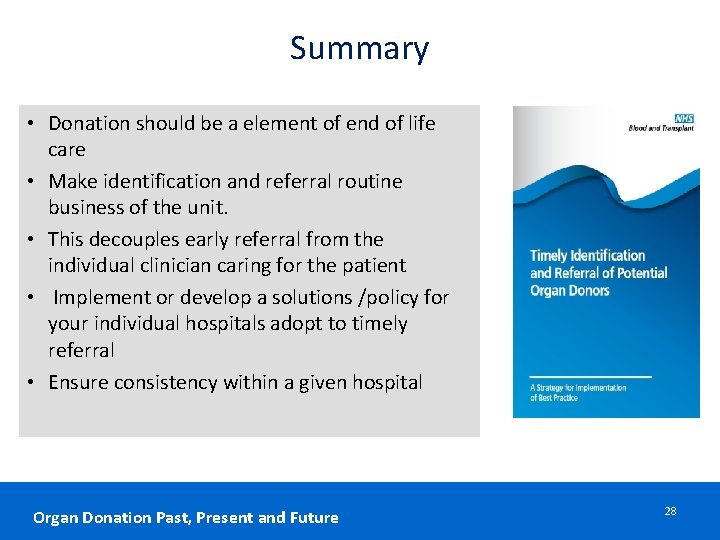 Summary • Donation should be a element of end of life care • Make Summary • Donation should be a element of end of life care • Make