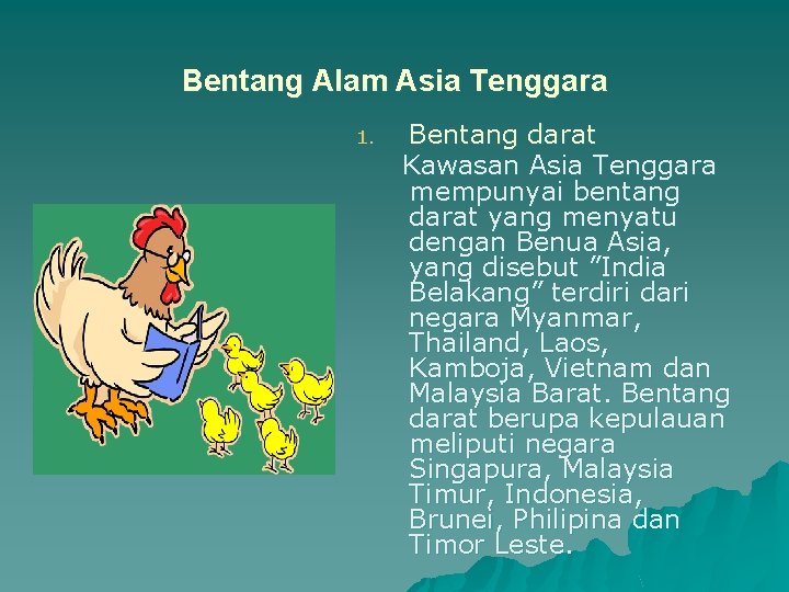 Bentang Alam Asia Tenggara 1. Bentang darat Kawasan Asia Tenggara mempunyai bentang darat yang Bentang Alam Asia Tenggara 1. Bentang darat Kawasan Asia Tenggara mempunyai bentang darat yang