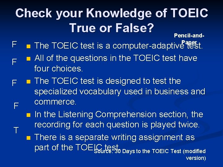 Check your Knowledge of TOEIC True or False? Pencil-and. F n F n T