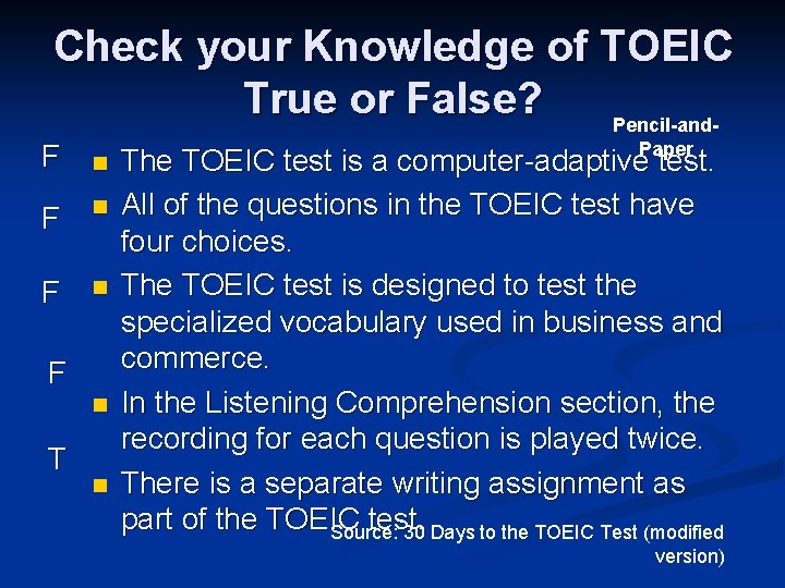 Check your Knowledge of TOEIC True or False? Pencil-and. F n F n T