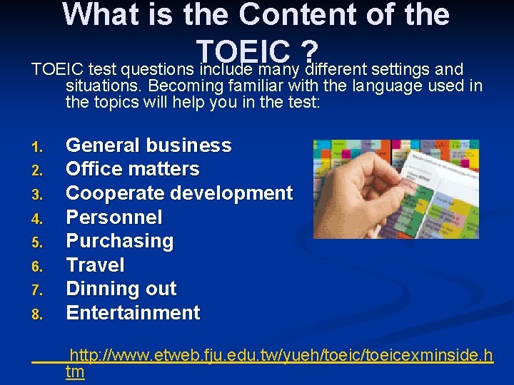 What is the Content of the TOEIC ? TOEIC test questions include many different