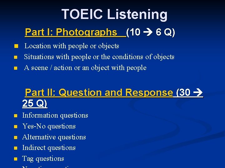 TOEIC Listening Part I: Photographs (10 6 Q) n Location with people or objects