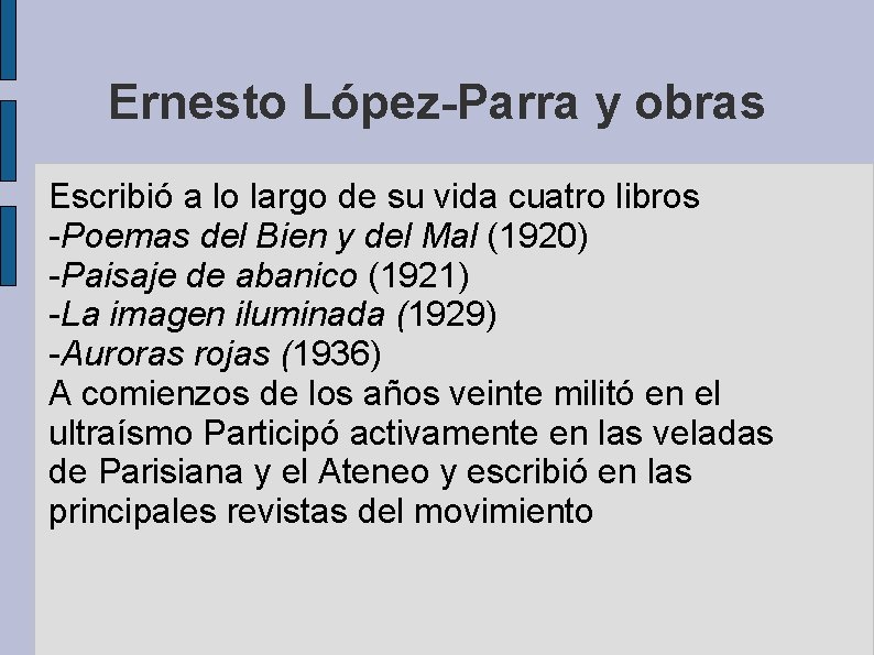 Ernesto López-Parra y obras Escribió a lo largo de su vida cuatro libros -Poemas